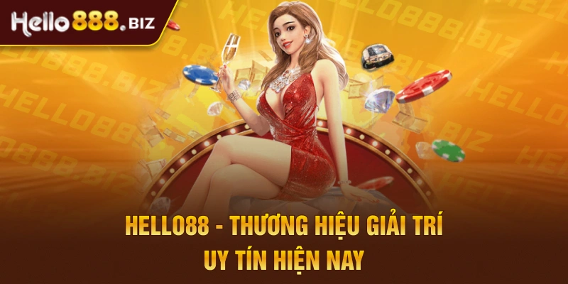 HELLO88 - Thương hiệu giải trí uy tín hiện nay